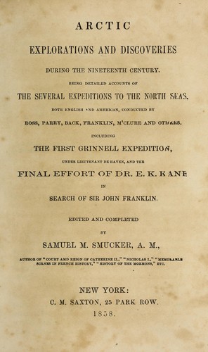 Arctic explorations and discoveries during the nineteenth century