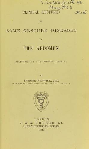 Clinical lectures on some obscure diseases of the abdomen delivered at the London Hospital