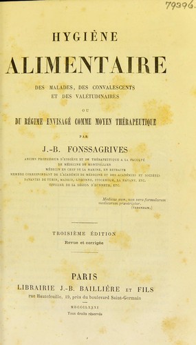 HygiÃ¨ne alimentaire des malades, des convalescents et des valÃ©tudinaires, ou, Du rÃ©gime envisagÃ© comme moyen thÃ©rapeutique