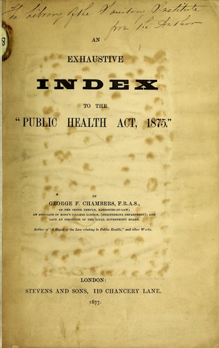 An exhaustive index to the "Public Health Act, 1875"