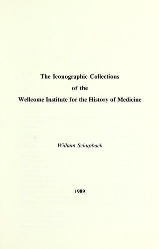 The iconographic collections of the Wellcome Institute for the History of Medicine