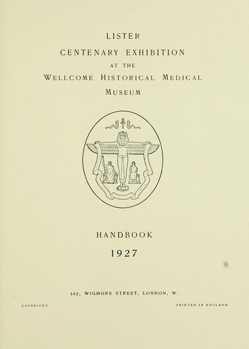 Lister Centenary Exhibition at the Wellcome Historical Medical Museum