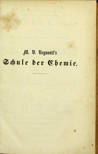 M. V. Regnault's... Schule der Chemie