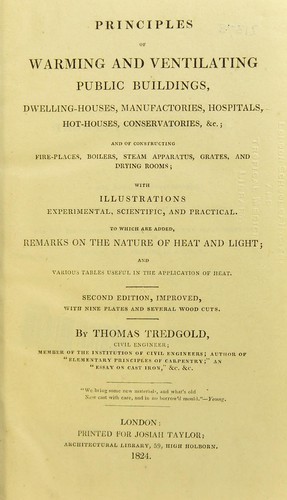 The principles of warming and ventilating public buildings, dwelling-houses, manufactories, hospitals, hot-houses, conservatories, &c