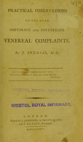 Practical observations on the more obstinate and inveterate venereal complaints