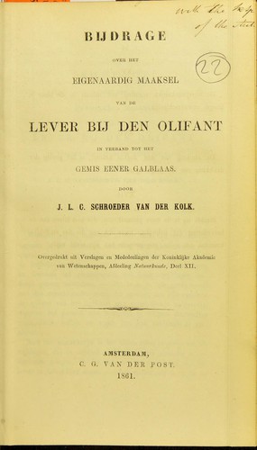 Bijdrage over het eigenaardig maaksel van de lever bij den olifant in verband tot het gemis eener galblaas