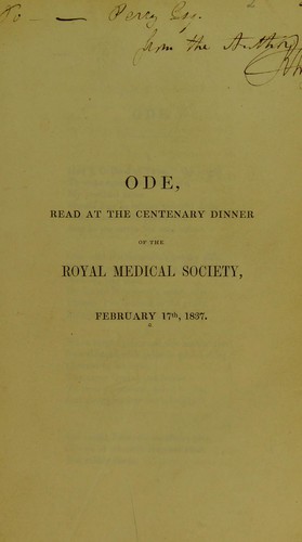 Ode read at the centenary dinner of the Royal Medical Society, February 17th, 1837
