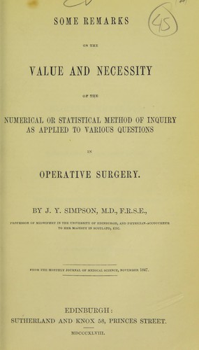 Some remarks on the value and necessity of the numerical or statistical method of inquiry as applied to various questions in operative surgery
