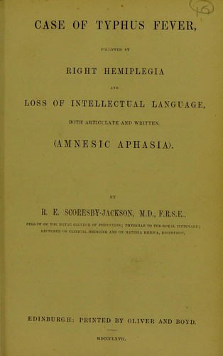 Case of typhus fever, followed by right hemiplegia and loss of intellectual language, both articulate and written, (amnesic aphasia)