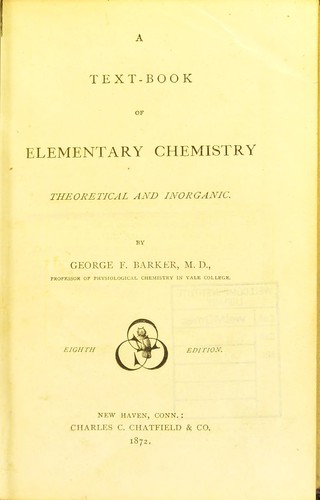A text-book of elementary chemistry, theoretical and inorganic