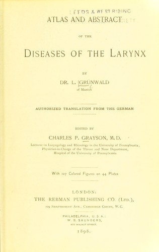 Atlas and abstract of the diseases of the larynx