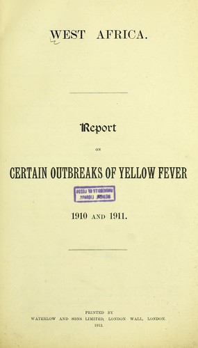 Report on certain outbreaks of yellow fever in 1910 and 1911