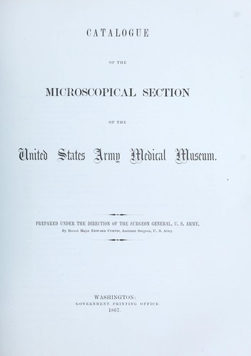 Catalogue of the microscopical section of the United States Army Medical Museum