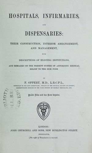 Hospitals, infirmaries, and dispensaries : their construction, interior arrangement, and management