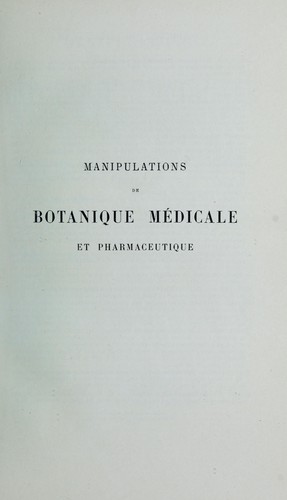 Manipulations de botanique médicale et pharmaceutique