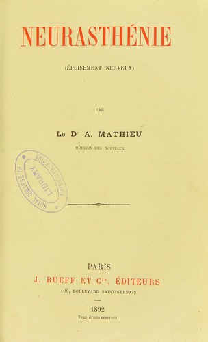Neurasthénie : (épuisement nerveux)