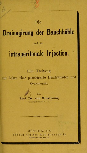 Die Drainagirung der Bauchhöhle und die intraperitoneale Injection