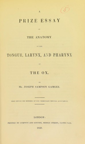 A prize essay on the anatomy of the tongue, larynx, and pharynx of the ox