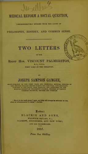 Medical reform a social question, comprehensively studied with the light of philosophy, history, and common sense