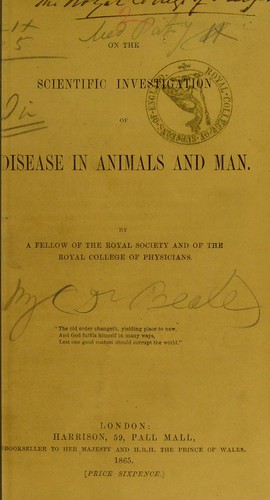 On the scientific investigation of disease in animals and man