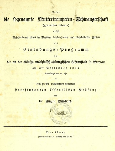 Ueber die sogenannte Muttertrompeten-Schwangerschaft (graviditas tubaria) nebst Beschreibung eines in Breslau beobachteten und abgebildeten Falles