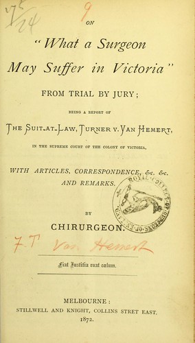 On 'what a surgeon may suffer in Victoria' from trial by jury