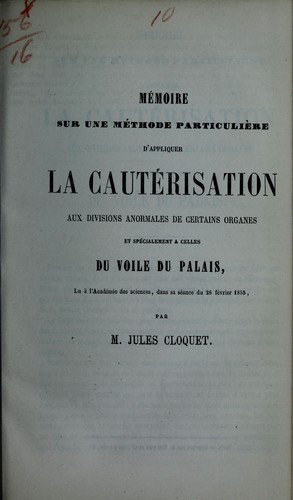 Mémoire sur une méthode particulière d'appliquer la cautérisation aux divisions anormales de certains organes, et spécialement à celles du voile du palais