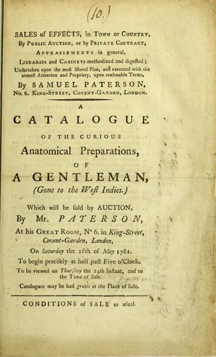 A catalogue of the curious anatomical preparations, of a gentleman, (gone to the West Indies)