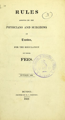 Rules adopted by the physicians and surgeons in Dundee, for the regulation of their fees
