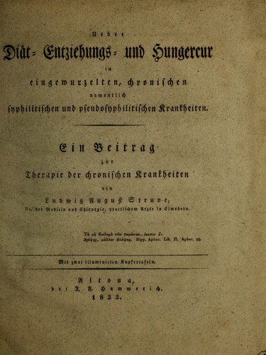 Ueber Diät-Entziehungs- und Hungercur in eingewirzelten, chronischen namentlich syphilitischen und pseudosyphiliischen Krankheiten