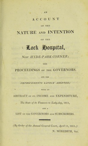 An account of the nature and intention of the Lock Hospital, near Hyde Park Corner