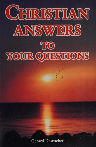 Christian answers to your questions