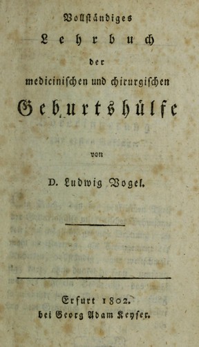 Vollständiges Lehrbuch der medicinischen und chirurgischen Geburtshülfe