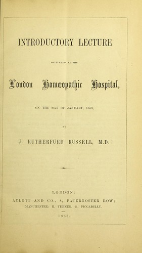 Introductory lecture delivered at the London Homoeopathic Hospital ..