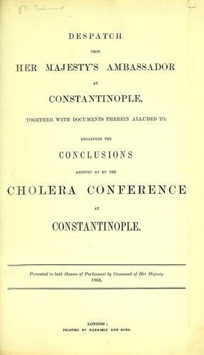 Despatch from H. M. Ambassador regarding the conclusions arrived at by the Cholera Conference at Constantinople