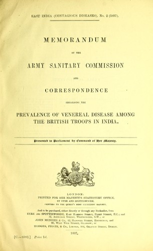 Memorandum by the Army Sanitary Commission and correspondence regarding the prevalence of venereal disease among the British troops in India