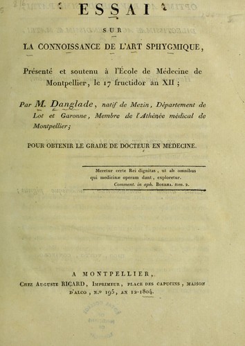 Essai sur la connoissance de l'art sphygmique, présenté et soutenu à l'Ecole de médecine de Montpellier, le 17 fructidor an XII