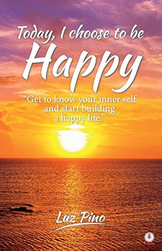 Today, I Choose To Be Happy