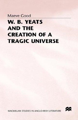 W.B. Yeats and the creation of a tragic universe