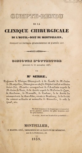 Compte-rendu de la clinique chirurgicale de l'Hôtel-Dieu de Montpellier, pendant le premier quadrimestre de l'année 1837. Discours d'ouverture prononcé ...
