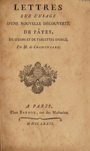 Lettres sur l'usage d'une nouvelle découverte de pâtes, de sirops et de tablettes d'orge