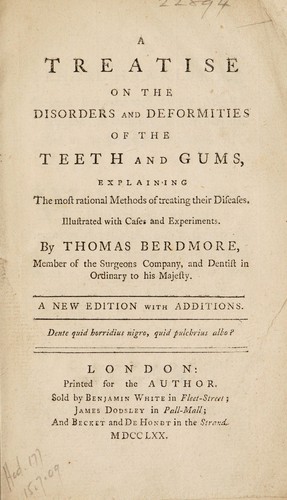 A treatise on the disorders and deformities of the teeth and gums ... with cases and experiments