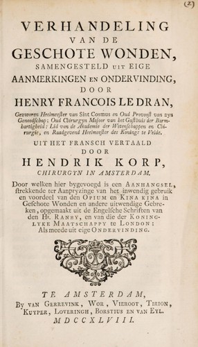 Verhandeling van de geschote wonden, samengesteld uit eige aanmerkingen en ondervinding ...