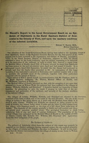 Dr. Blaxall's report to the Local Government Board on an epidemic of diphtheria in the rural sanitary district of Sculcoates in the county of York, and upon the sanitary condition of the infected localities