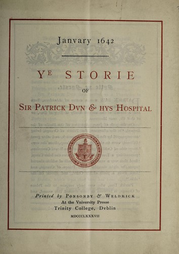 Ye Storie of Sir Patrick Dun & hys hospital