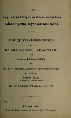 Ueber ein primär im Retroperitonealraume entstandenes Adenomyoma myxosarcomatodes ...