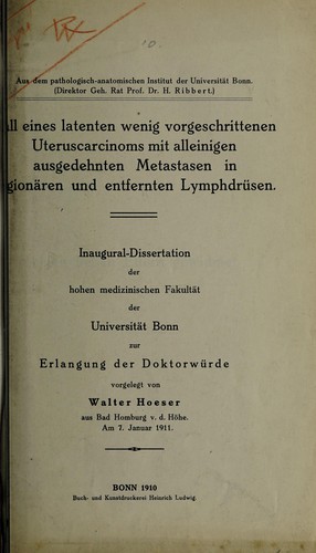 Fall eines latenten wenig vorgeschrittenen Uteruscarcinoms mit alleinigen ausgedehtnen Metastasen in regionären und entfernten Lymphdrüsen ...