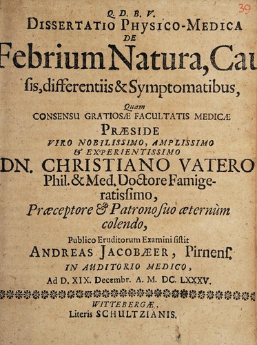 Dissertatio physico-medica de febrium natura, causis, differentiis & symptomatibus ...