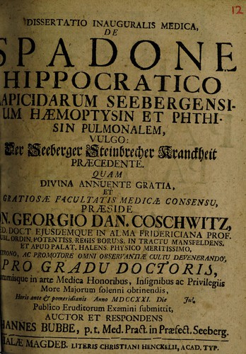 Dissertatio inauguralis medica, de spadone Hippocratico lapicidarum Seebergensium haemoptysin et phthisin pulmonalem, vulgo