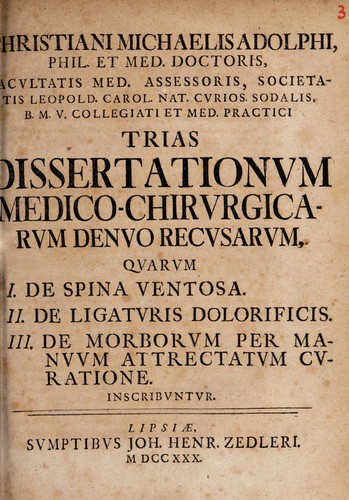 Christiani Michaelis Adolphi Trias dissertationum medico-chirurgicarum denuo recusarum